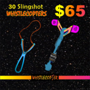 30 Slingshot (Patent) WHISTLECOPTERS